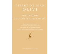 Sur Les Lois De L'ancien Testament - Quatre Questions Disputées - Traité Sur Les Préceptes Cérémoniels - Neuf Points Sur Les Préceptes Judiciels - Mystère Du Parcours De La Loi Et De La...