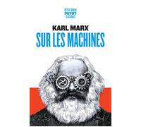 Sur les machines - Karl Marx - Payot - Poche - Essai