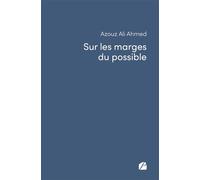 Sur les marges du possible - Azouz Ali Ahmed - Du Pantheon Eds - broché - Poésie