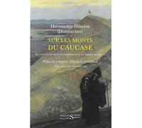 Sur les monts du Caucase: Dialogue de deux solitaires sur la prière de Jésus