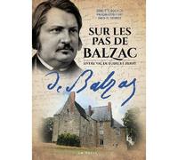 Sur les pas de balzac - BRIGITTE - PASCAL - MICHEL BOUVIER - DUBRISAY - SIGRIST - Geste - cartonné - Beau livre