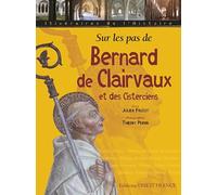 Sur les pas de Bernard de Clairvaux et des Cisterciens