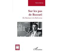 Sur les pas de Buzzati De Bastiani à la Baliverna - Pierre Delmas - L'harmattan - broché - Essai