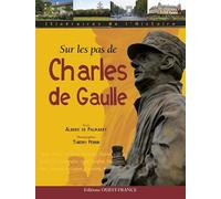Sur les pas de Charles de Gaulle