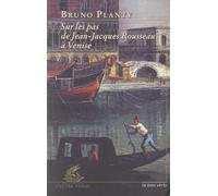 Sur les pas de Jean-Jacques Rousseau à Venise