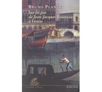 Sur les pas de Jean-Jacques Rousseau à Venise