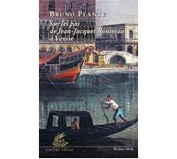 Sur les pas de Jean-Jacques Rousseau à Venise