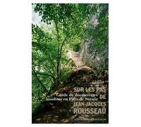Sur les pas de Jean-Jacques Rousseau Guide de découvertes insolites en pays de Savoie - Collectif - Actes sud - broché - Guide