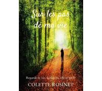 Sur Les Pas De Ma Vie - Regarde Ta Vie, Écoute-La, Elle Te Parle