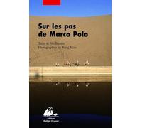 Sur les pas de Marco Polo: Voyage au coeur de l' Asie centrale