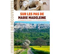 Sur les pas de Marie Madeleine