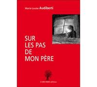 Sur les pas de mon pere - Audiberti - Amourier Eds L' - broché - Essai