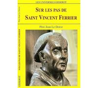 Sur les pas de saint Vincent Ferrier - Jean Le Dorze - Gisserot Editions - broché - Essai
