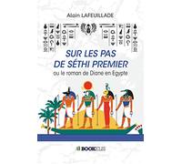 Sur les pas de Séthi premier: ou le roman de Diane en Egypte