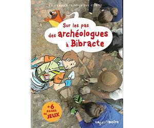 SUR LES PAS DES ARCHÉOLOGUES À BIBRACTE