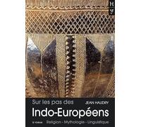 Sur Les Pas Des Indos-Européens - Religion, Mythologie, Linguistique