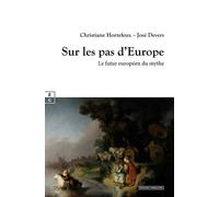 Sur Les Pas D'europe - Le Futur Européen Du Mythe