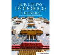 Sur les pas d'Odorico à Rennes - Capucine Lemaître - Ouest France - broché - Monographie