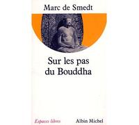 Sur les pas du Bouddha - Marc de Smedt - Albin Michel - Poche - Essai