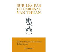 Sur les pas du Cardinal Nguyen Van Thuan
