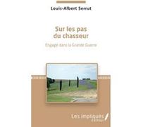 Sur les pas du chasseur Louis-Albert Serrut (Auteur)