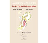 Sur les Pas du Christ…au Liban