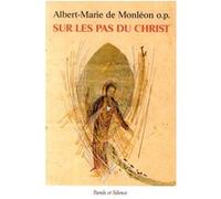 Sur les pas du christ Monleon albert (Auteur)