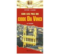 Sur Les Pas Du Code Da Vinci - Le Guide