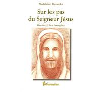 Sur Les Pas Du Seigneur Jésus - Découvrir Les Évangiles