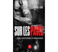 Sur les pavés Une histoire d'Apaches - Emmanuel Beggi - Le Lys Bleu - broché - Roman