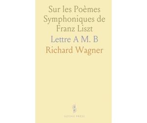 Sur les Poèmes Symphoniques de Franz Liszt: Lettre A M. B
