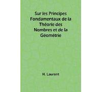 Sur Les Principes Fondamentaux De La Théorie Des Nombres Et De La Géométrie