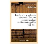 Sur Les Privilèges Et Hypothèques Accordés À L'état, Aux Communes Et Aux Établissements Publics