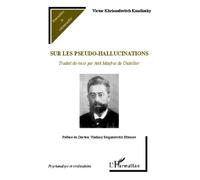 Sur les pseudo-hallucinations - Victor Khrisanfovitch Kandinsky - L'harmattan - broché - Essai