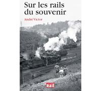 Sur Les Rails Du Souvenir