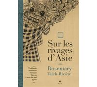 Sur les rivages d'Asie - Thaïlande, Indonésie, Taïwan, Vietn - Rosemary Taleb-Rivière - Elytis Eds - relié - Carnet (de voyage, intime, de notes)