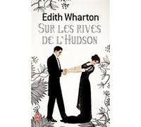 Sur les rives de l'Hudson Edith Wharton (Auteur), Jean Pavans (Traduction)