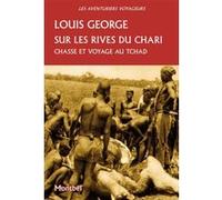 Sur les rives du Chari Louis George (Auteur)