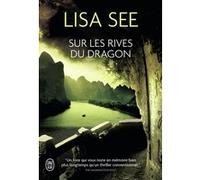 Sur les rives du dragon Lisa See (Auteur), Fabienne Gondrand (Traduction)