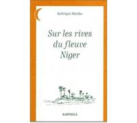Sur les rives du fleuve Niger Contes sahéliens - Kélétigui Abdourahmane Mariko - Karthala - broché - Contes / Légendes