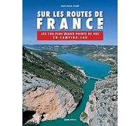 Sur les routes de France - Les 100 plus beaux points de vue en camping-car