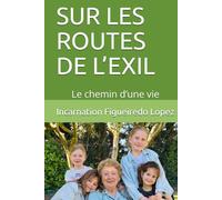 SUR LES ROUTES DE L’EXIL: Le chemin d’une vie