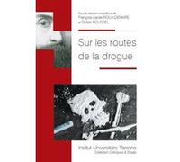 Sur les routes de la drogue François-Xavier Roux-Demare (Auteur), Gildas Roussel (Auteur)