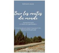 Sur Les Routes Du Monde - Journal De Bord "À Sauts Et À Gambades