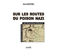 Sur les routes du poison nazi: Reporters et reportrices, de Munich à l'Anschluss
