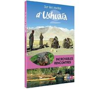 sur Les Routes d'Ushuaïa-Incroyables Rencontres