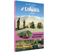 Sur les routes d'Ushuaïa – Incroyables rencontres – TelForceOne