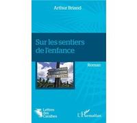 Sur les sentiers de l'enfance Arthur Briand (Auteur)
