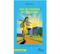 Sur les sentiers de l'escapade Jérôme Ndzana (Auteur)