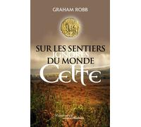 Sur les sentiers ignorés du monde celte - Graham Robb - Flammarion - broché - Etude